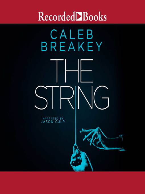 Title details for The String by Caleb Breakey - Available